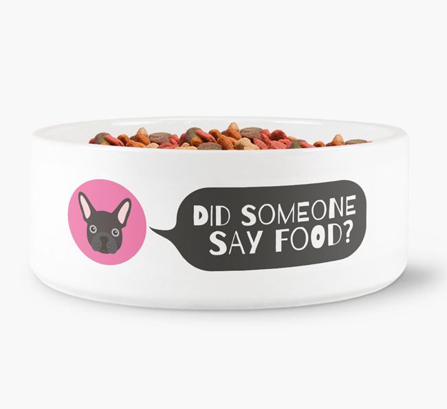 'Did someone say food?' Dog Bowl for your French Bulldog