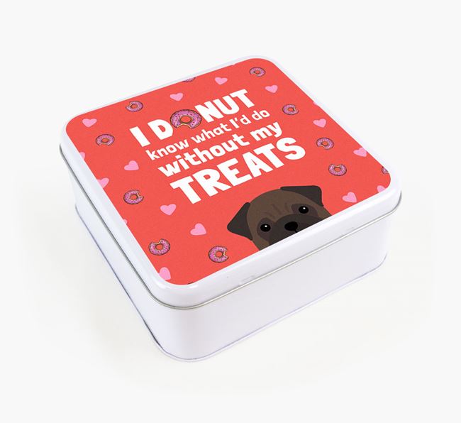 'You donut know how much I love treats' Square Tin with Pug Icon