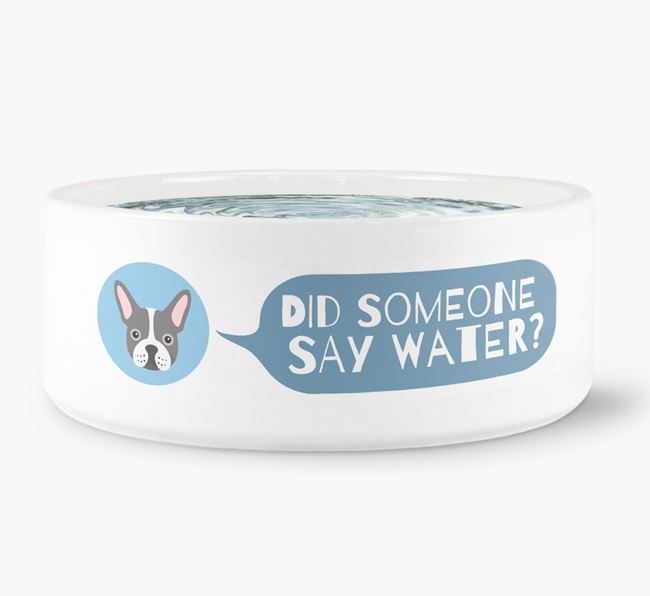 'Did someone say water?' Dog Bowl for your French Bulldog