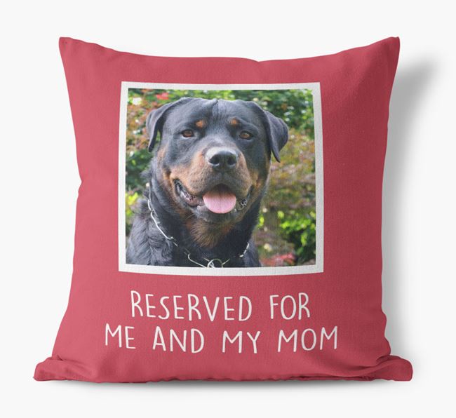 'Reserved for Me and My Mom' - Dog Pillow