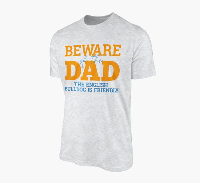 Adult T-Shirt 'Beware of the Dad' - Personalised with The English Bulldog is Friendly